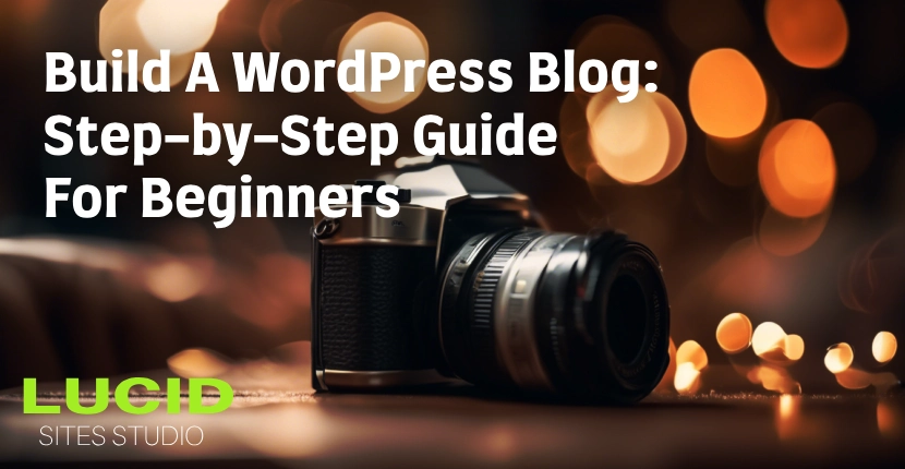 Build A WordPress Blog: Step-by-Step Guide For Beginners